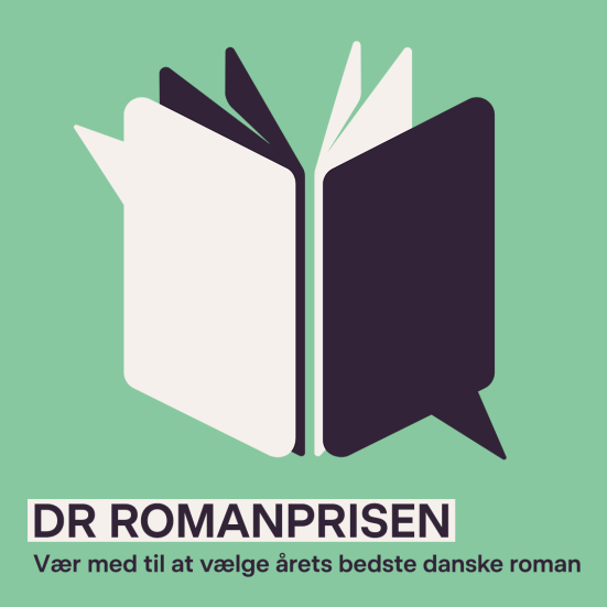 DR Romanprisen. Vær med til at vælge årets bedste danske roman.