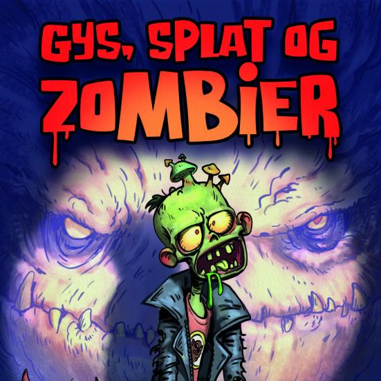 Gys, splat og zombier. Uhyggelige bøger til dig på 8-12 år