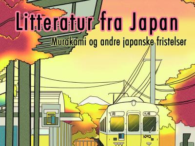 Litteratur fra Japan. Murakami og andre japanske fristelser.