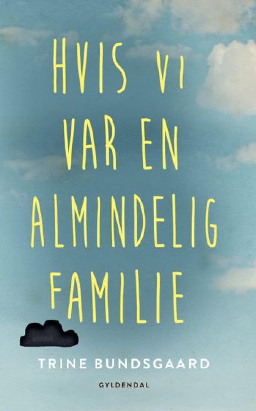 Trine Bundsgaard: Hvis vi var en almindelig familie